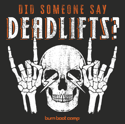 Did Someone Say DEADLIFTS?